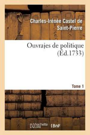 Ouvrajes de Politique. Tome 1 de Sans Auteur