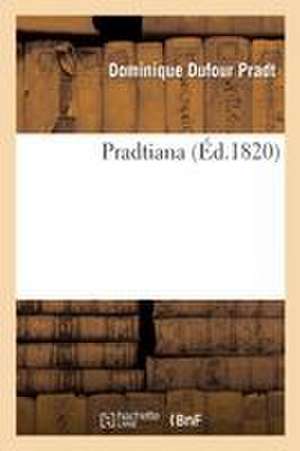 Pradtiana de Dominique Dufour Pradt