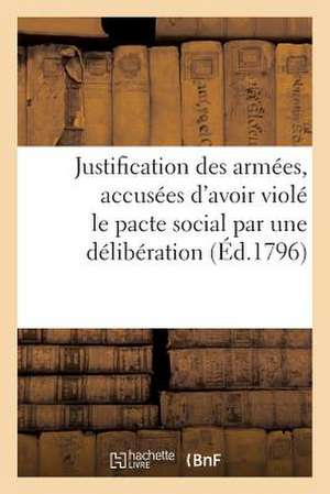 Justification Des Armees, Accusees D'Avoir Viole Le Pacte Social Par Une Deliberation de Sans Auteur