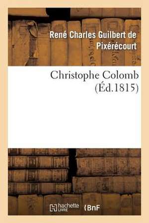 Christophe Colomb de Guilbert De Pixerecourt-R