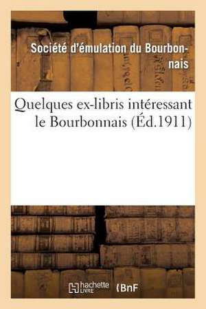 Quelques Ex-Libris Interessant Le Bourbonnais de Sans Auteur