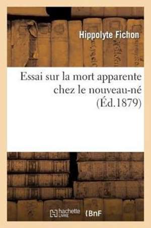 Essai Sur La Mort Apparente Chez Le Nouveau-Ne