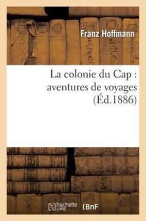 La colonie du Cap de Franz Hoffmann