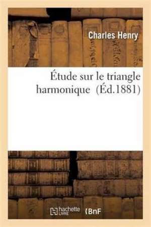 Étude Sur Le Triangle Harmonique de Charles Henry