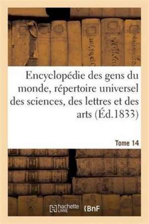 Encyclopédie Des Gens Du Monde T. 14.1 de Alexis-François Artaud de Montor