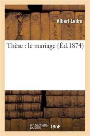 Thèse: Le Mariage de Ledru