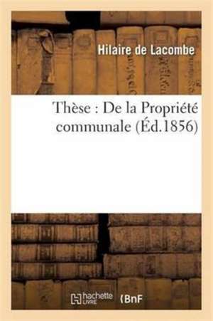 Thèse: de la Propriété Communale de Hilaire de Lacombe