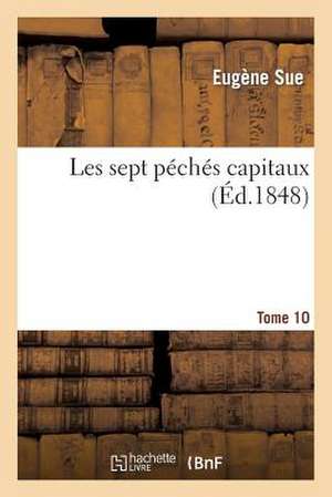 Les Sept Peches Capitaux. Tome 10