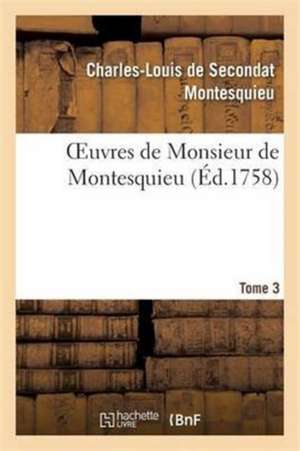 Oeuvres Tome 3 de Montesquieu