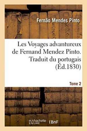 Les Voyages Advantureux Tome 2 de Fernão Mendes Pinto