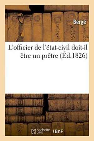 L'Officier de l'État-Civil Doit-Il Être Un Prêtre de Bergé