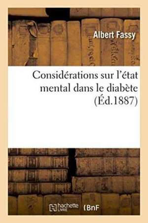 Considérations Sur l'État Mental Dans Le Diabète de Albert Fassy