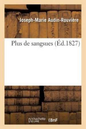 Plus de Sangsues de Joseph-Marie Audin-Rouvière