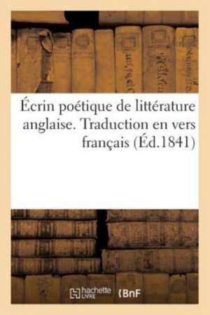 Écrin Poétique de Littérature Anglaise. Traduction En Vers Français de Thomas Moore