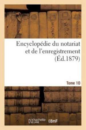 Encyclopédie Du Notariat Et de l'Enregistrement de Charles Lansel