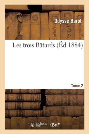 Les Trois Bâtards de Barot-O