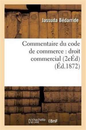 Commentaire du code de commerce de Jassuda Bédarride