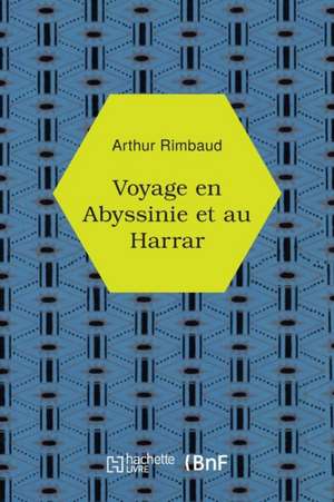 Voyage En Abyssinie Et Au Harrar de Arthur Rimbaud