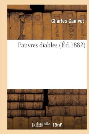 Pauvres Diables de Charles Canivet
