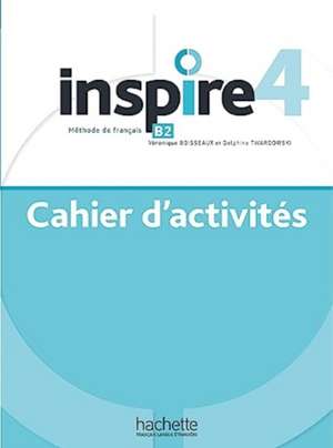 Inspire 4 - Cahier d'activites + online audio de Hachette Francais Langue Etrangere