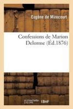 Confessions de Marion Delorme de Eugène De Mirecourt