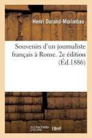 Souvenirs d'Un Journaliste Français À Rome. 2e Édition de Henri Durand-Morimbau