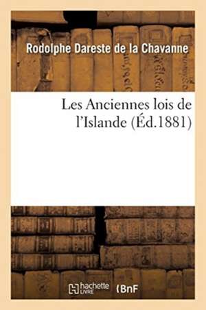 Les Anciennes Lois de l'Islande de Rodolphe Dareste de la Chavanne