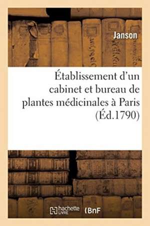 Établissement d'Un Cabinet Et Bureau de Plantes Médicinales À Paris de Janson