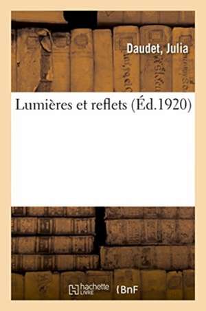 Lumières Et Reflets de Julia Daudet