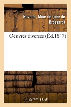 Oeuvres Diverses de Mme de Navelet