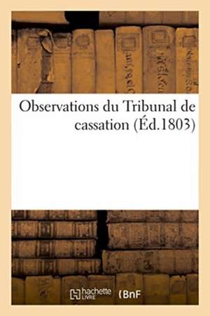 Observations Du Tribunal de Cassation de René Schneider