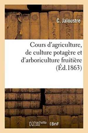 Cours d'Agriculture, de Culture Potagère Et d'Arboriculture Fruitière de Jaloustre