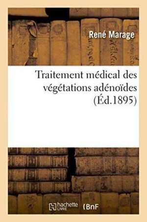 Traitement Médical Des Végétations Adénoïdes de René Marage