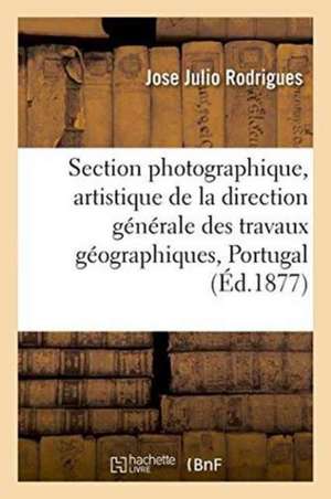 Section Photographique Et Artistique de la Direction Générale Des Travaux Géographiques Du Portugal de Rodrigues