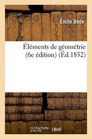 Éléments de géométrie 6e édition de Bède