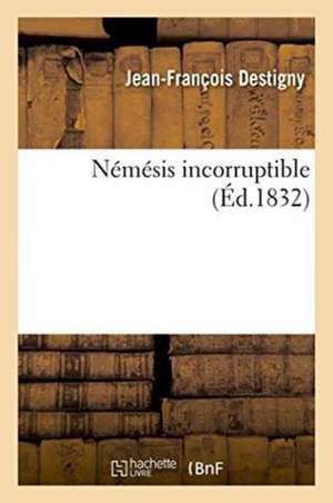 Némésis Incorruptible de Jean-François Destigny