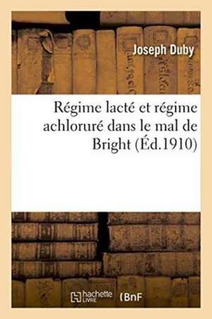 Régime Lacté Et Régime Achloruré Dans Le Mal de Bright de Duby