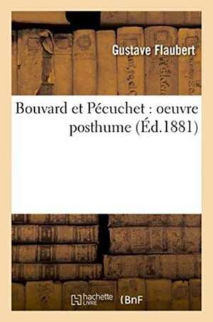Bouvard et Pécuchet de Gustave Flaubert