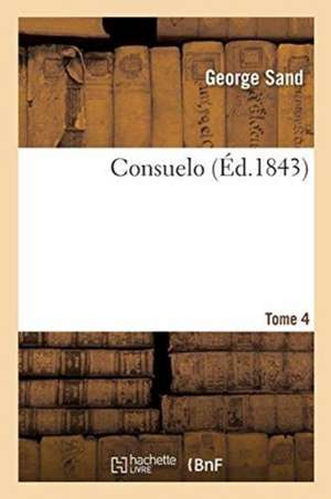 Consuelo. Tome 4 de George Sand