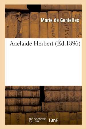 Adélaïde Herbert de Marie De Gentelles