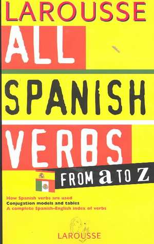 All Spanish Verbs from A to Z de Alba Builes-Perez