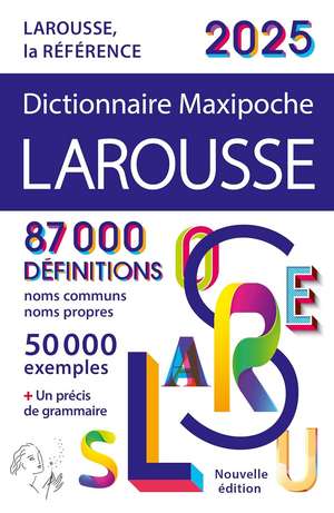 Dictionnaire Larousse Maxipoche. Edition 2025