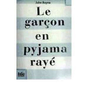 Garcon En Pyjama Raye: Avec Des Aquarelles de L'Auteur de John Boyne