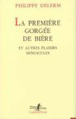 La première gorgée de bière de Philippe Delerm