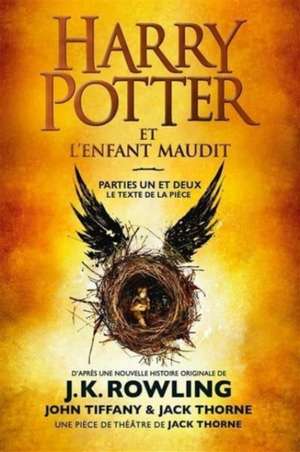 Harry Potter et l'Enfant Maudit - Parties une et deux de J. K. Rowling