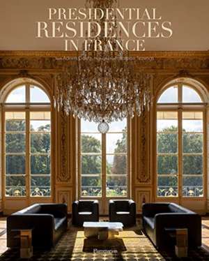 Presidential Residences in France de Adrien Goetz