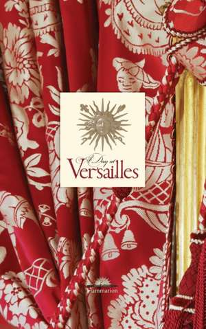 A Day at Versailles de Yves Carlier