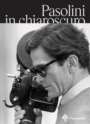 Pasolini in Chiaroscuro de Bartolomeo Pietromarchi