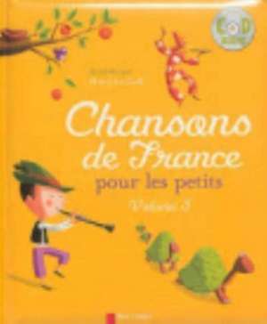 Chansons de France pour les petits 3. Avec CD de Hervé le Goff