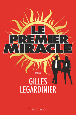 Le premier miracle de Gilles Legardinier